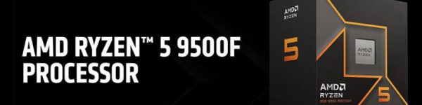 AMD выпустила самый бюджетный Zen 5: Ryzen 5 9500F и обещает +27% в играх